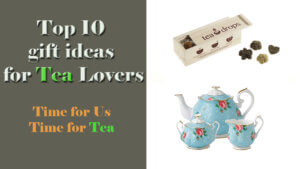 Top 10 gift ideas for tea lovers